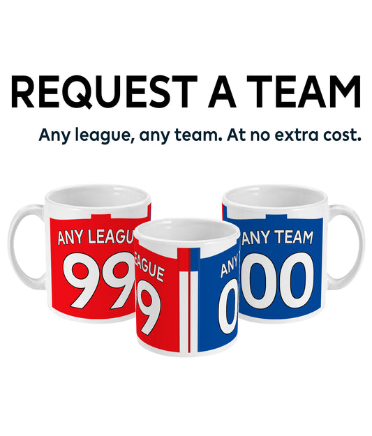 Request A Team - Personalised Football Mug